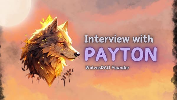 Interview with Payton, Founder of WolvesDAO